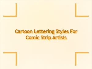 Lettering Styles for Your Comic Strips