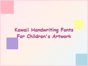 Adorable Kawaii Fonts for Kids' Art