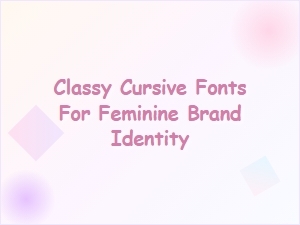 Stylish Cursive Fonts to Elevate Your Brand