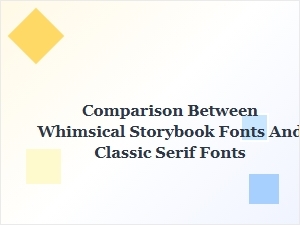 Whimsical Storybook Fonts Versus Classic Serifs