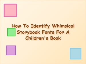 Finding Whimsical Fonts for Children's Storybooks