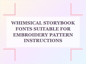 Stitching Dreams with Storybook Fonts